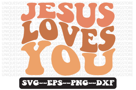 Jesus Loves You Retro Wavy Svg Design for Crafts Branding