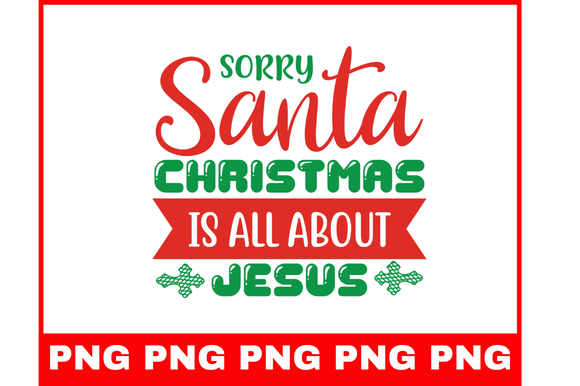 Sorry Santa Cristmas is All About Jesus – Crafts Asset Review