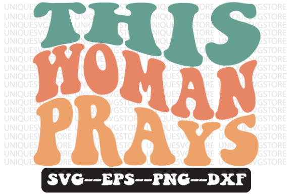 This Woman Prays Christian Wavy Svg Review for Crafts